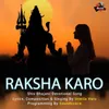 About Raksha Karo Song