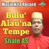 About Bulu' Alau'na Tempe Song