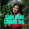 About Sano Sano Sansar Ma Song