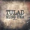 About Tulad nung Una Song