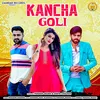 About Kancha Goli Song