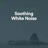 Soothing White Noise, Pt. 2