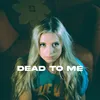 About Dead To Me Song