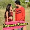 Dewaana Return