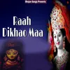 About Raah Dikhao Maa Song