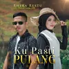 About Ku Pasti Pulang Song