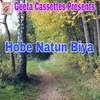 About Hobe Natun Biya Song