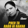 About Pher Ta Rabb Hi Rakha Song
