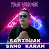About Sabiduak Samo Karam Song