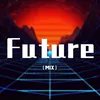 About Future MIX Song