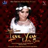 About Love You Love You Song