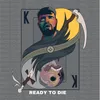 READY TO DIE Album