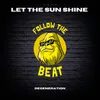 Let the Sun Shine Dj Global Byte Mix