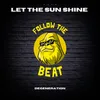 Let the Sun Shine Dj Global Byte Short Mix