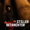 About Stiller Betrachter Song