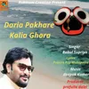 About Daria pakhare Kalia Ghara Song