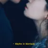 About Maybe in Montauk Song