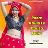 About Room Khula Le Dausa Main Song