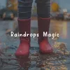 Raindrops Magic, Pt. 4