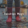 Raindrops Magic, Pt. 18