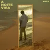 About A Noite Vira Song