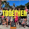 About TOGETHER Song