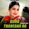 About Rohb Thanedar Da Song