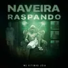 About Naveira Raspando Song