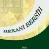 About Berani Bersih Song