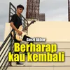 About Berharap Kau Kembali Song