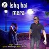 About Ishq Hai Mera Song