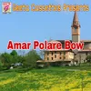 About Amar Polare Bow Song