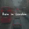 Rain in London, Pt. 12