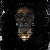 About Bad 3 Song