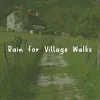 Rain for Village Walks, Pt. 1