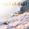 About Tout là-haut Song