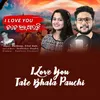 About I Love You Tate Bhala Pauchi Song