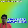 About CHOLE GELE AAMAI FELE Song