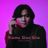 Kamu Dan Dia