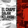 About El Chapo Dalam Kelambu Song
