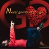 About Never Gonna Let You Go Song