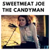 Sweetmeat Joe the Candyman