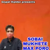 About sobai mukhete max poro Song