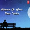 About Maana Ke Hum Yaar Nahin (Lofi) Song