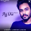 About Ajj Din Song