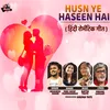 About Husn Ye Hasin Hai Song