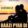 About Baazi Pyar Di Song