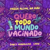 About Quero Todo Mundo Vacinado Passa Álcool na Mão Song