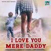 About I Love You Mere Daddy Song