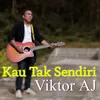 Kau Tak Sendiri